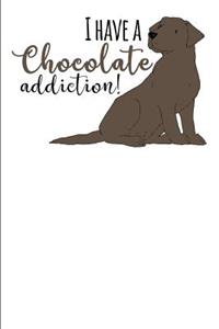 I Have a Chocolate Addiction!