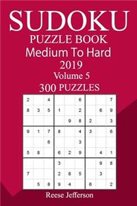 300 Medium to Hard Sudoku Puzzle Book 2019