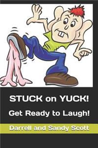 STUCK on YUCK!