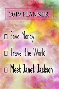 2019 Planner: Save Money, Travel the World, Meet Janet Jackson: Janet Jackson 2019 Planner