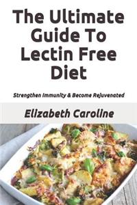 The Ultimate Guide To Lectin Free Diet