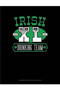 Irish XL Drinking Team