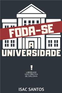 Foda-Se a Universidade