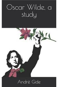 Oscar Wilde, a Study