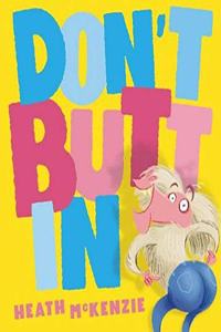 Don't Butt In