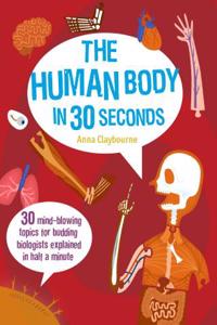 The Human Body in 30 Seconds