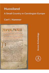 Huosiland: A Small Country in Carolingian Europe