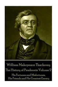 William Makepeace Thackeray - The History of Pendennis