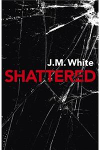 Shattered