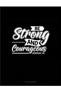 Be Strong and Courageous - Joshua 1