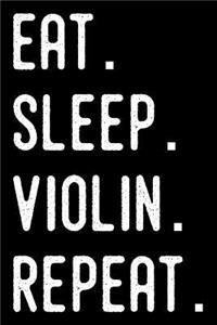 Eat Sleep Violin Repeat: Violinist Weekly Planner 2019: 12 Month Agenda - Calendar, Organizer, Notes, Goals & to Do Lists for Violin Teachers