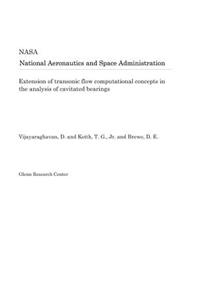 Extension of Transonic Flow Computational Concepts in the Analysis of Cavitated Bearings