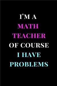 I'm a Math Teacher of Course I Have Problems