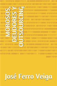 Morosos, Deudores Y Outsourcing