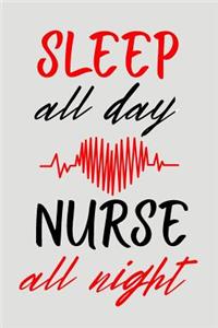 Sleep All Day Nurse All Night