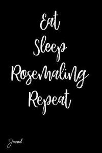 Eat Sleep Rosemaling Repeat Journal