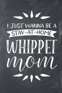 I Just Wanna Be a Stay at Home Whippet Mom