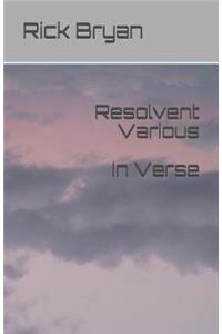 Resolvent Various in Verse