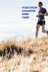 My Dad Is Amazing Ultramarathon Running Planner
