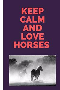 Keep Calm and Love Horses