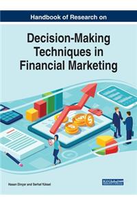 Handbook of Research on Decision-Making Techniques in Financial Marketing