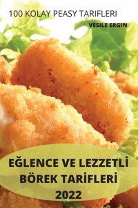 EĞlence Ve Lezzetlİ Börek Tarİflerİ 2022