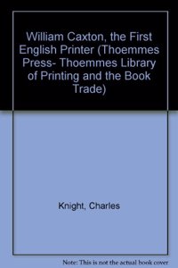 William Caxton, the First English Printer