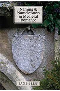 Naming and Namelessness in Medieval Romance