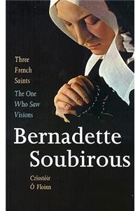 Three French Saints  - Bernadette Soubirous