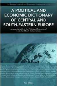 A Political and Economic Dictionary of Central and South-Eastern Europe