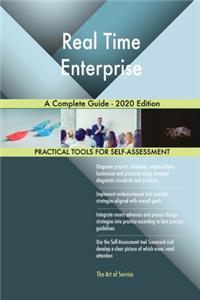 Real Time Enterprise A Complete Guide - 2020 Edition