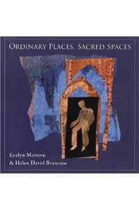 Ordinary Places, Sacred Spaces