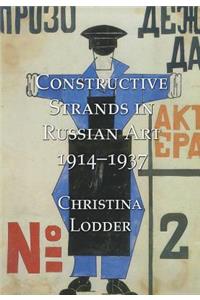 Constructive Strands in Russian Art 1914-1937
