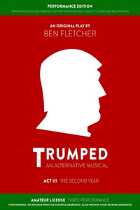 TRUMPED (Amateur Performance Edition) Act III