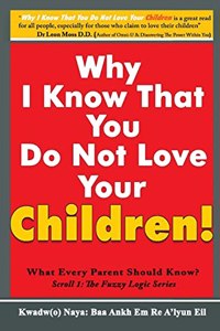 Why I Know That You Do Not Love Your Children!