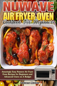 Nuwave Air Fryer Oven Cookbook for Beginners