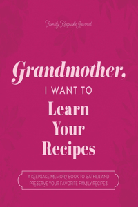 Grandmother, I Want to Learn Your Recipes