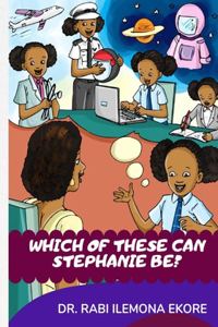 Which of these can Stephanie be?