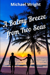 Balmy Breeze from Two Seas