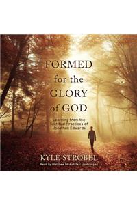 Formed for the Glory of God Lib/E