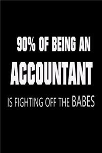 90% of Being an Accountant is Fighting Off the Babes