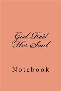 God Rest Her Soul: Notebook, 150 lined pages, softcover, 6 x 9