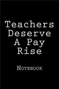 Teachers Deserve A Pay Rise