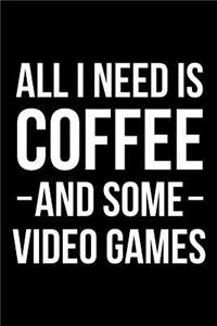 All I Need is Coffee and Some Video Games