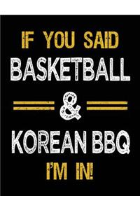 If You Said Basketball & Korean BBQ I'm In