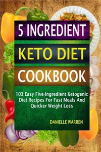 5 Ingredient Keto Diet Cookbook