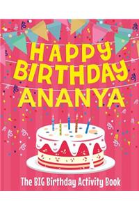 Happy Birthday Ananya - The Big Birthday Activity Book