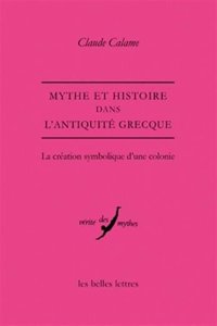 Mythe Et Histoire Dans l'Antiquite Grecque