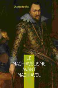 Le machiavélisme avant Machiavel