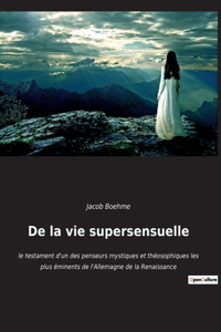 De la vie supersensuelle